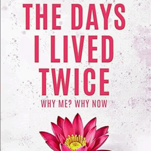 The Days I Lived Twice